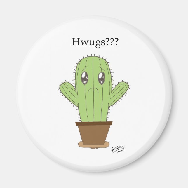 "Hwugs???" Cactus Magnet (Front)