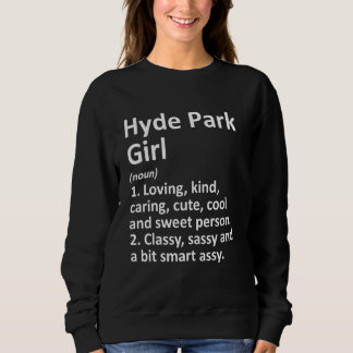 Hyde Park Girl Ut Utah Funny City Home Roots Sweatshirt
