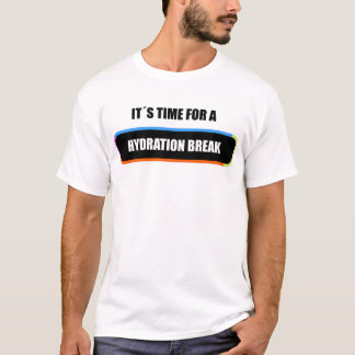 Hydration Break T-Shirt