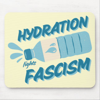 Hydration Fights Fascism Mousepad