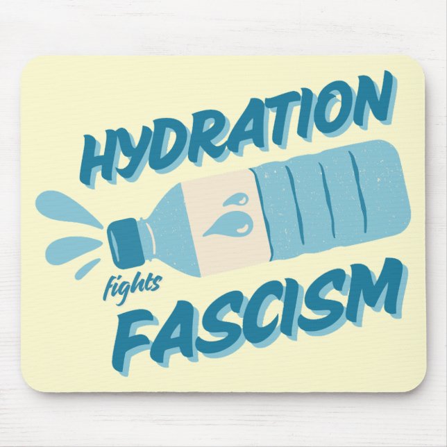 Hydration Fights Fascism Mousepad (Front)