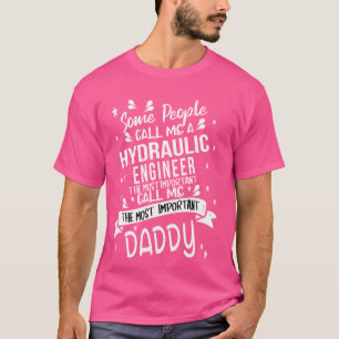 Hydraulic Engineer Daddy T-Shirt
