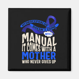 Hydrocephalus Awareness Doesn't Come With A Manual Magnet