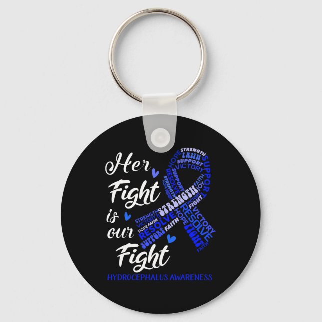 Hydrocephalus Awareness Her Fight Is Our Fight  Key Ring (Front)