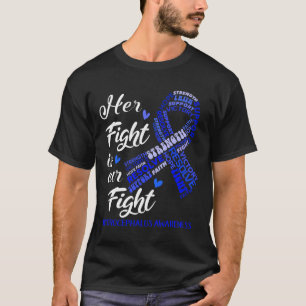 Hydrocephalus Awareness Her Fight Is Our Fight  T-Shirt