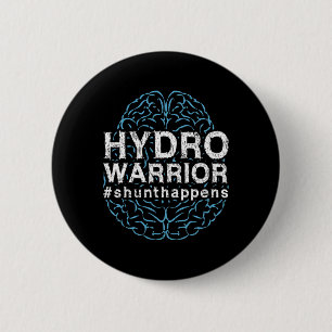 Hydrocephalus Awareness Hydro Warrior Shunt Happen 6 Cm Round Badge