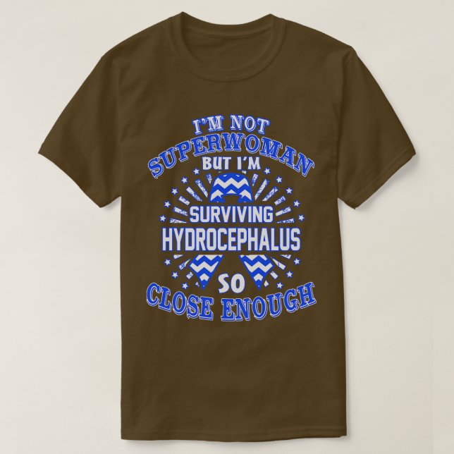 Hydrocephalus Awareness Im Not Superwoman But Im S T-Shirt (Design Front)