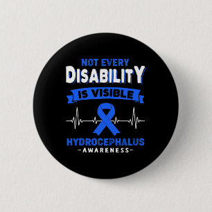 Hydrocephalus Awareness Not Every Disability is Vi 6 Cm Round Badge