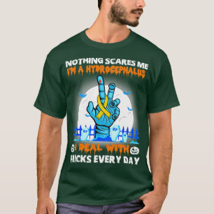 Hydrocephalus Awareness Nothing Scares Me Happy Ha T-Shirt