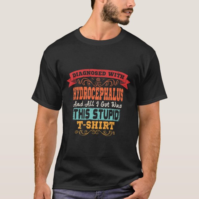 Hydrocephalus  Fun Awareness Gift T-Shirt (Front)
