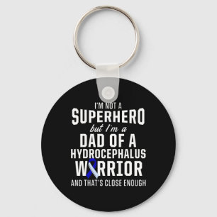 Hydrocephalus Survivor Dad Hero Awareness Warrior  Key Ring