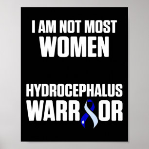 Hydrocephalus Survivor Most Women Awareness Warrio Poster