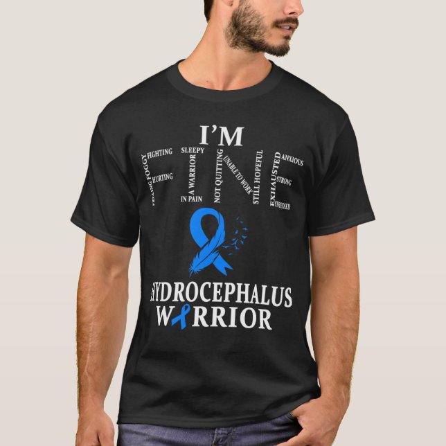Hydrocephalus Warrior I m Fine T-Shirt (Front)