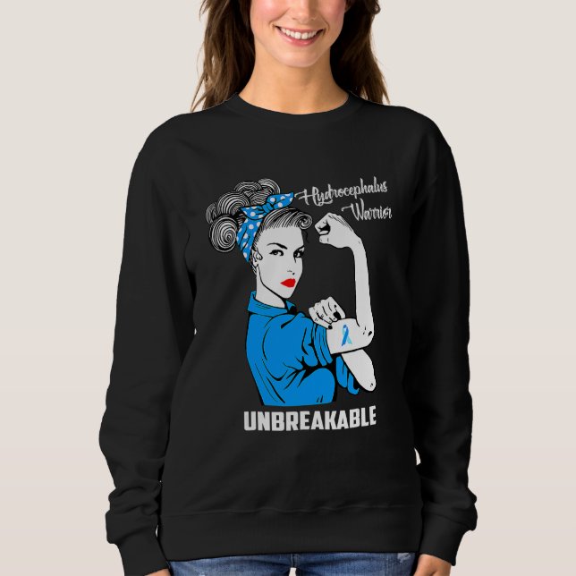 Hydrocephalus Warrior Unbreakable Awareness Hydro  Sweatshirt (Front)