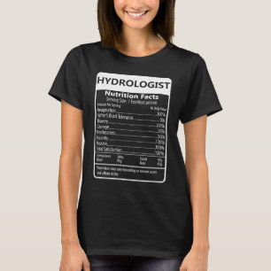 Hydrologist Nutrition Facts Sarcastic Graphic T-Shirt