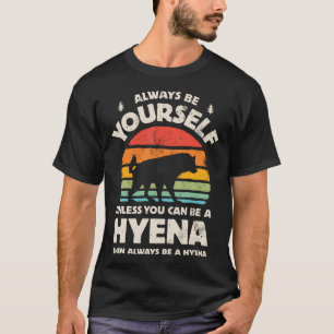 Hyena Always Be Yourself Retro Vintage 70S T-Shirt