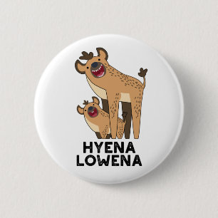 Hyena Lowena Funny Animal Hyena Pun  6 Cm Round Badge