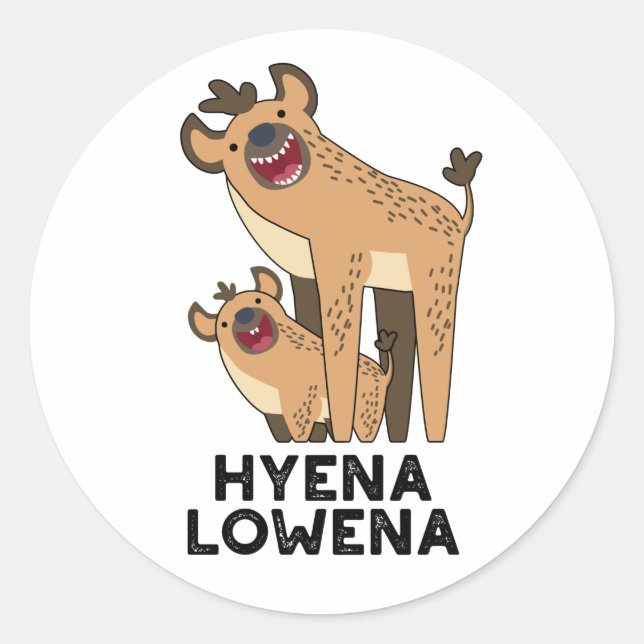 Hyena Lowena Funny Animal Hyena Pun  Classic Round Sticker (Front)