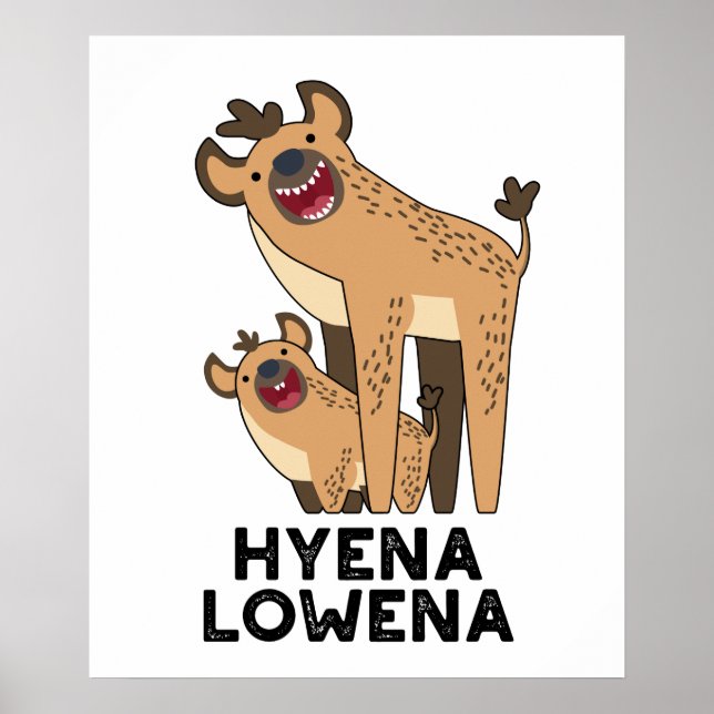 Hyena Lowena Funny Animal Hyena Pun  Poster (Front)