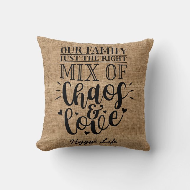 Hygge Decor - Our Family Mix of Chaos and Love Cushion (Front)