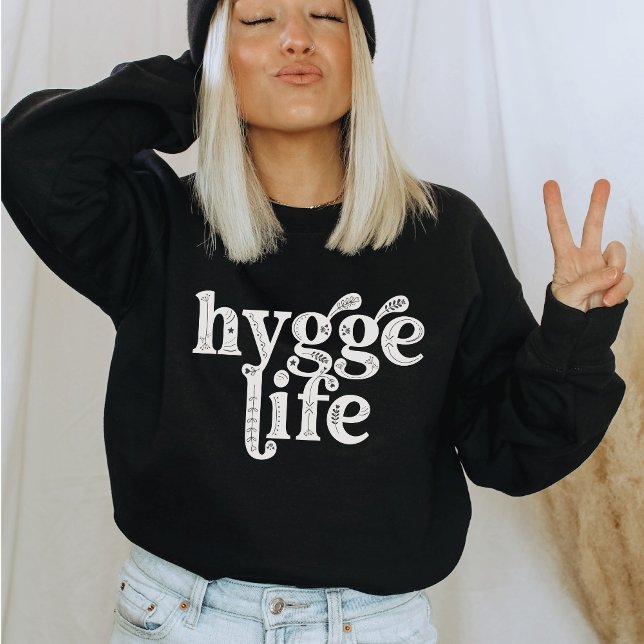 Hygge Life Cosy Danish Quote Nordic Typography Dk Sweatshirt (Hygge Life black holiday Sweatshirt, Danish cozy quote, minimalist, typography, Nordic, Scandinavian)