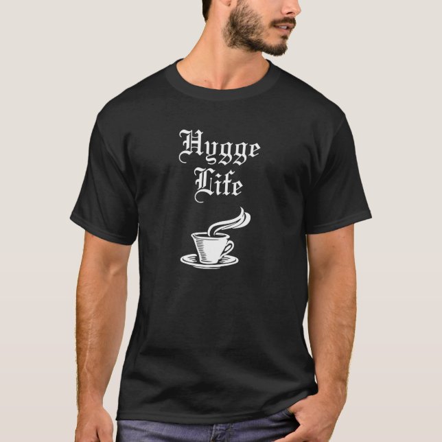Hygge Life T-Shirt (Front)