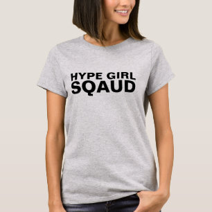 HYPE GIRL SQAUD T-SHIRTS