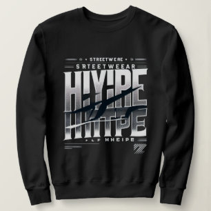 Hype Streetwear Typography Design – Bold Urban Bla Sweatshirt