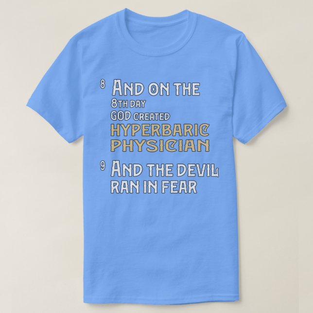 Hyperbaric Physician Gifts And On The 8th Day God  T-Shirt (Design Front)