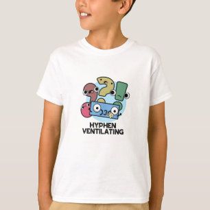 Hyphen Ventilating Funny Punctuation Pun  T-Shirt