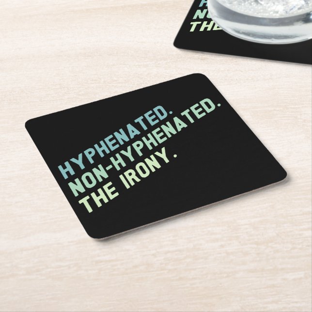 Hyphenated Non-Hyphenated The Irony Funny Quote Square Paper Coaster (Angled)