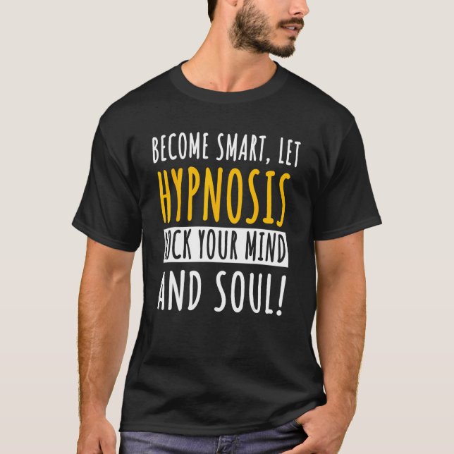 Hypnosis Expert Hypnotizer Mesmerist Hypnotherapy  T-Shirt (Front)