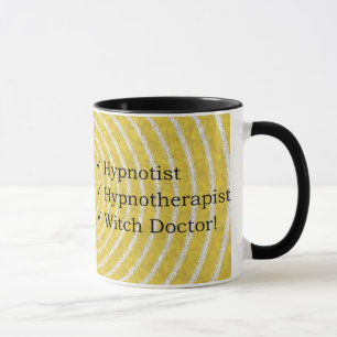 Hypnotist, Hypnotherapist & Witch Doctor Mug! Mug