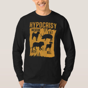 Hypocrisy Rescue Eat Pity Kill Animal Rights Sarca T-Shirt