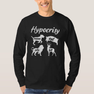 Hypocrisy Rescue Eat Veganism Plant Organic Based  T-Shirt