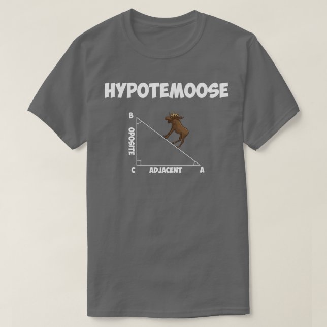 Hypotemoose funny mathematics math pun 2 T-Shirt (Design Front)
