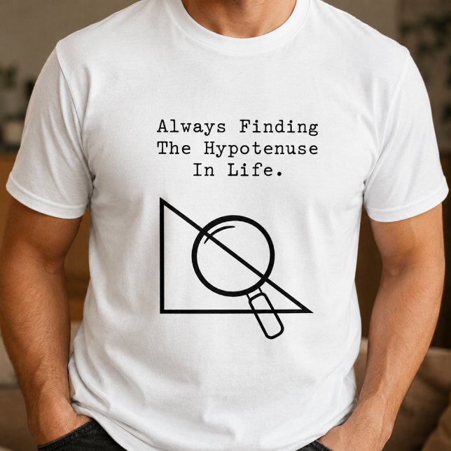 Hypotenuse Finder Math Geek Geometry Lover Fun T-Shirt (Creator Uploaded)
