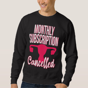 Hysterectomy Surgery Get Well Monthly Subscription Sweatshirt