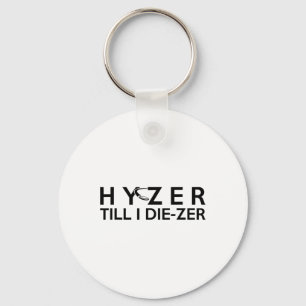 Hyzer Till Die-zer Funny Disc Golf Ultimate Throw Key Ring