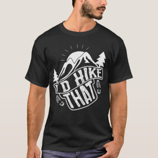I39D Hike That Funny T-Shirt