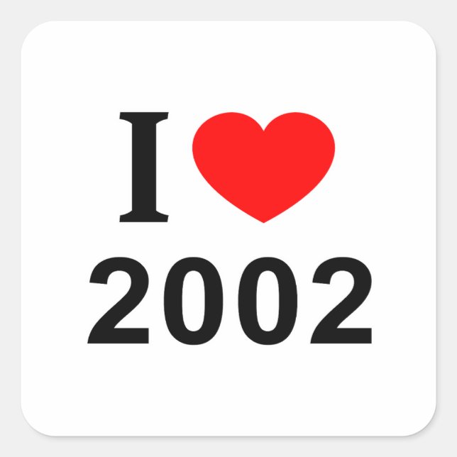 I ❤️ 2002 I LOVE 2002 I HEART 2002 SQUARE STICKER (Front)