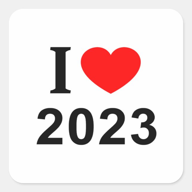 I ❤️ 2023 I LOVE 2023 I HEART 2023 SQUARE STICKER (Front)