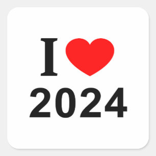 I ❤️ 2024 I LOVE 2024 I HEART 2024 SQUARE STICKER