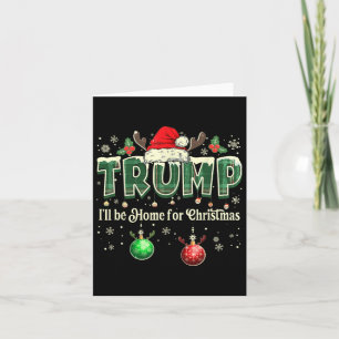 I'll Be Home For Christmas Santa Funny Trump X Card