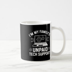 I'm My Family's Unpaid Tech Support Funny Coffee Mug