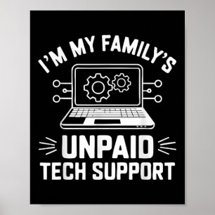 I'm My Family's Unpaid Tech Support Funny  Poster
