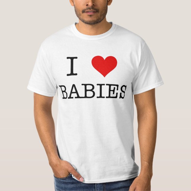 I <3 Heart Babies Pro-life T-Shirt (Front)