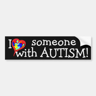 I <3 someone with AUTISM! Bumper Sticker