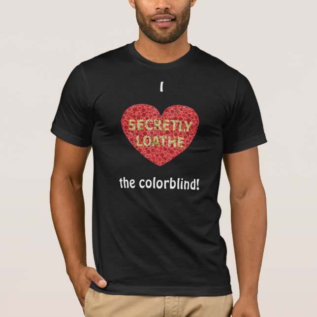 I <3 the colorblind (black) T-Shirt (Front)