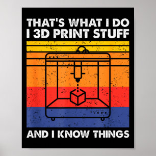 I 3d Print Stuff And I Know Things, Funny 3d Print